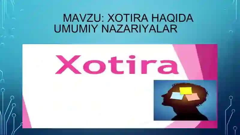 XOTIRA HAQIDA UMUMIY NAZARIYALAR 2