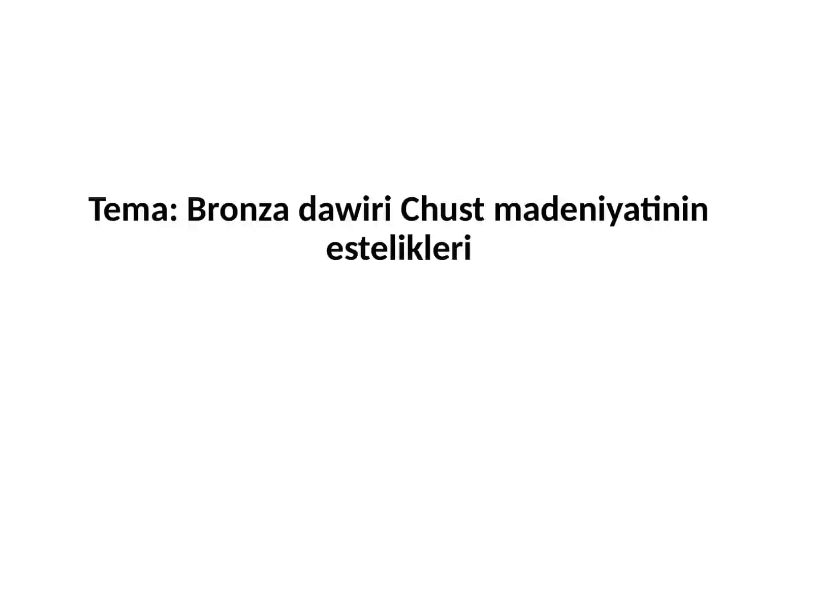 Bronzadawiri Chust madeniyati estelikleri 2