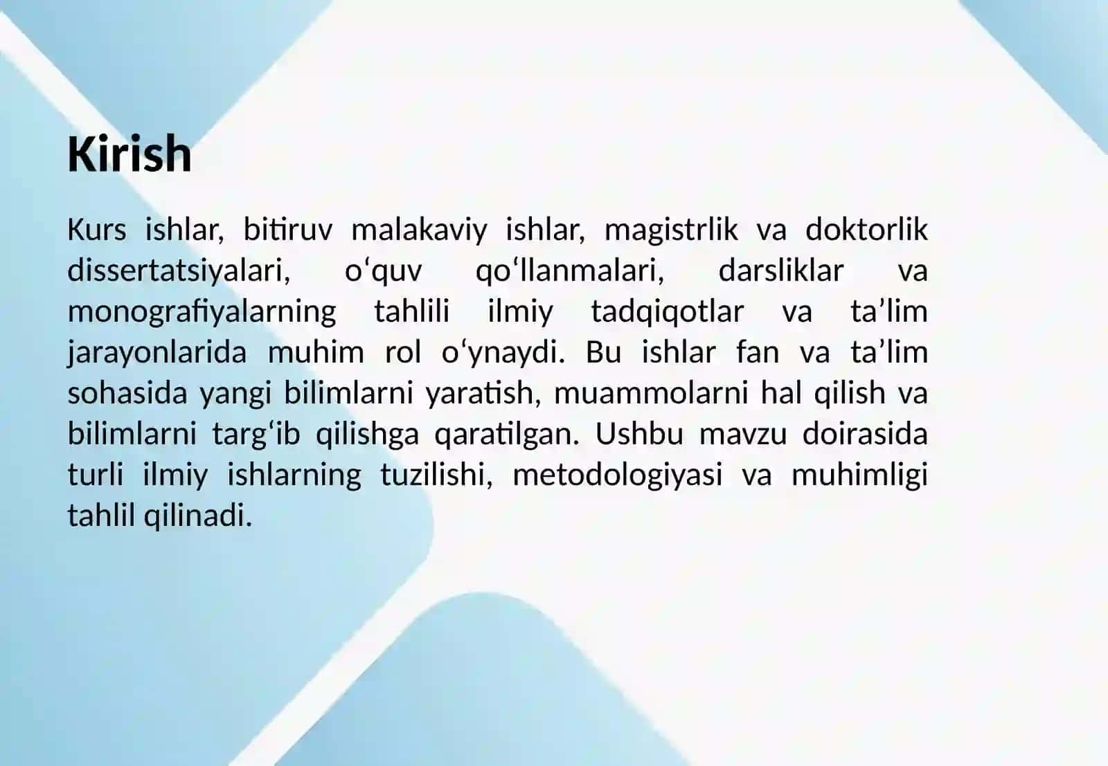 Kurs ishi,bitiruv malakaviy ishlar, magistrlik va doktorlik dissertatsiyalari,oʻquv qoʻllanma hamda darsliklar,monogrfiyalarni tahlilini oʻrganish. 2