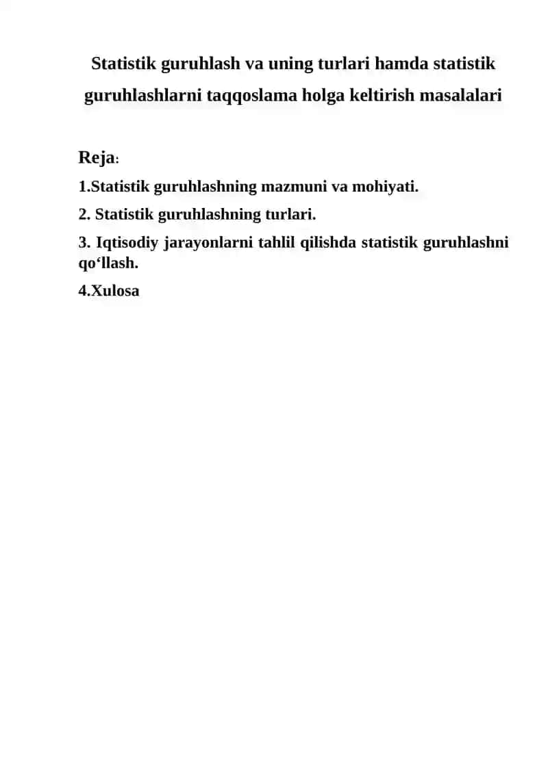 Statistik guruhlash va uning turlari hamda statistik guruhlashlarni taqqoslama holga keltirish masalalari 2