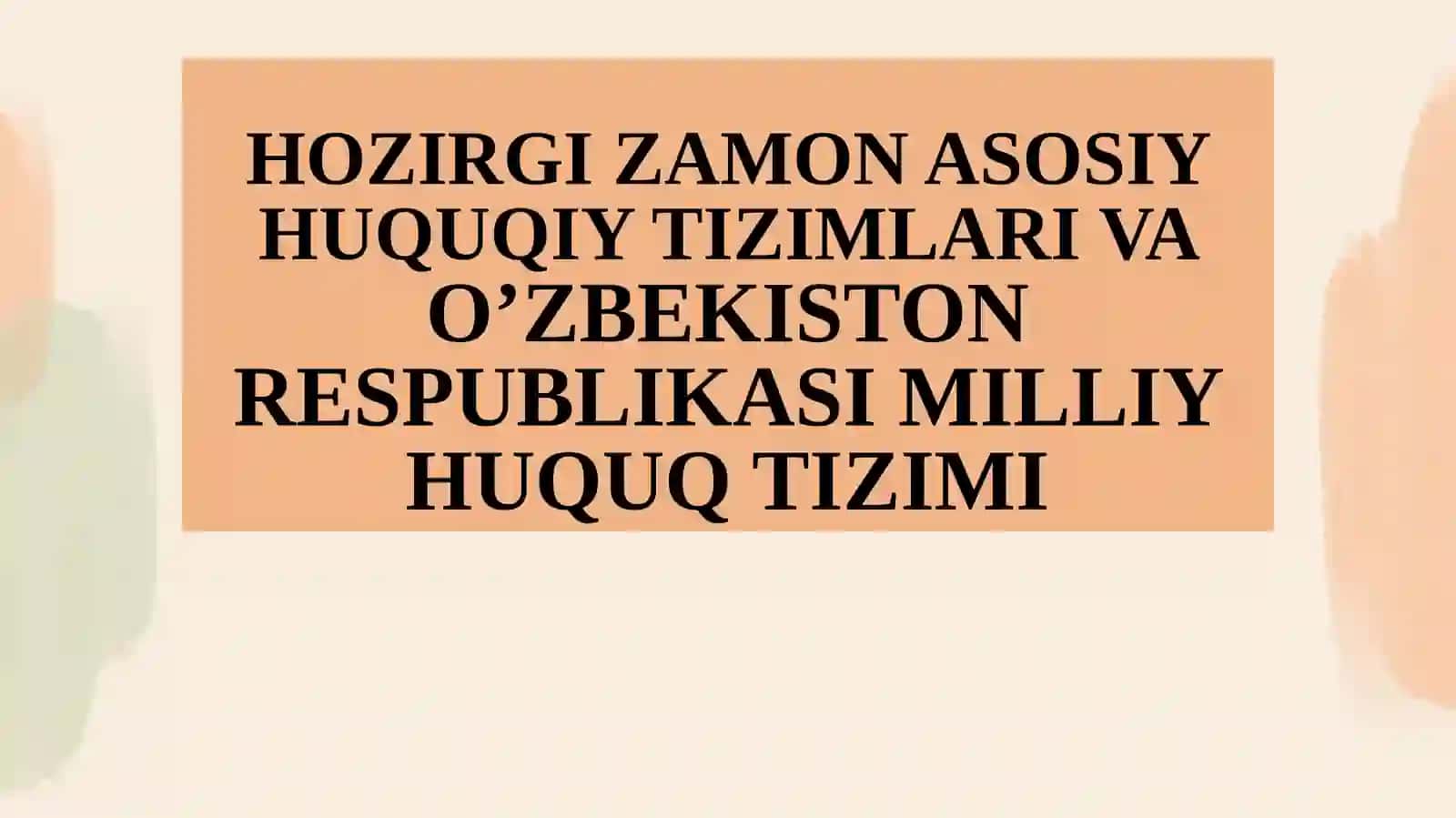 O'zbekiston milliy huquq tizimi va dunyoning asosiy huquqiy tizimlari 2
