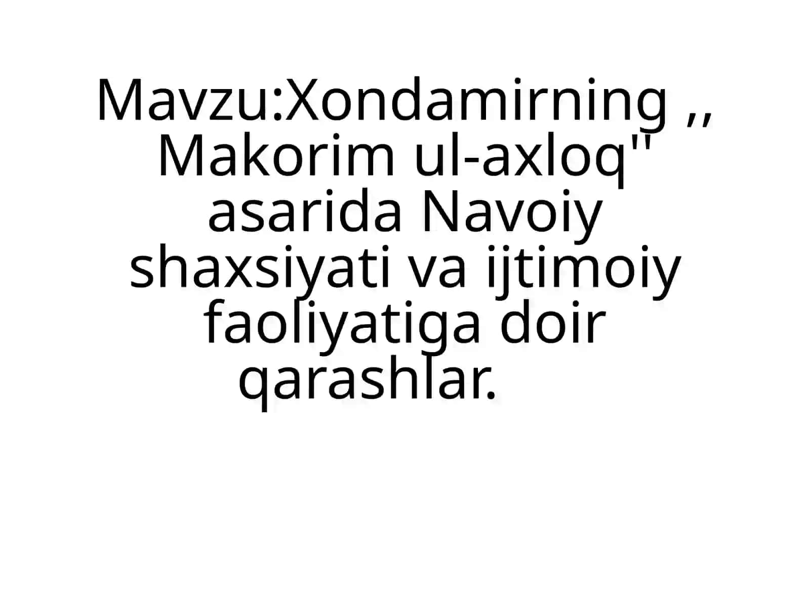 Xondamirning "Makorim ul-axloq" asarida Navoiyshaxsiyati va ijtimoiyfaoliyati 2