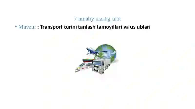 Transportturini tanlash va uslublari 2