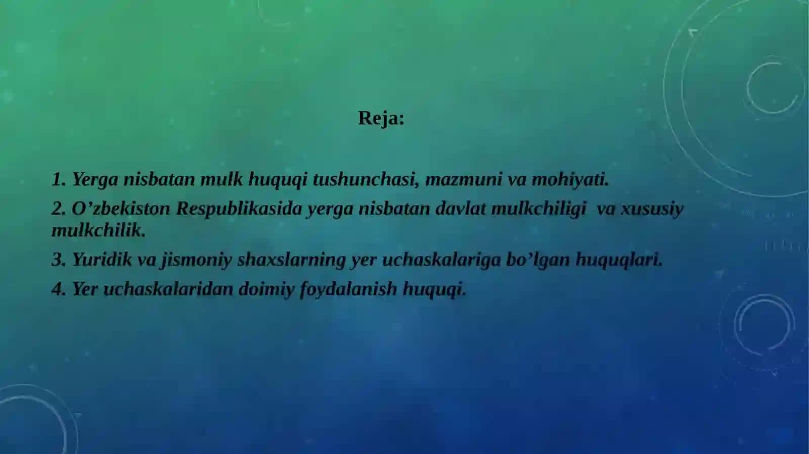 yerga  nisbatan  mulk  huquqi  va  yerdan  foydalanish  huquqi. 2