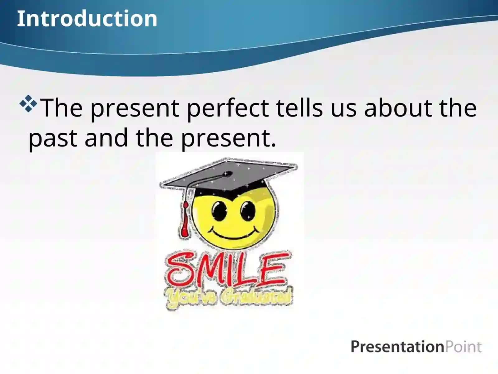 The Present Perfect Tense 2