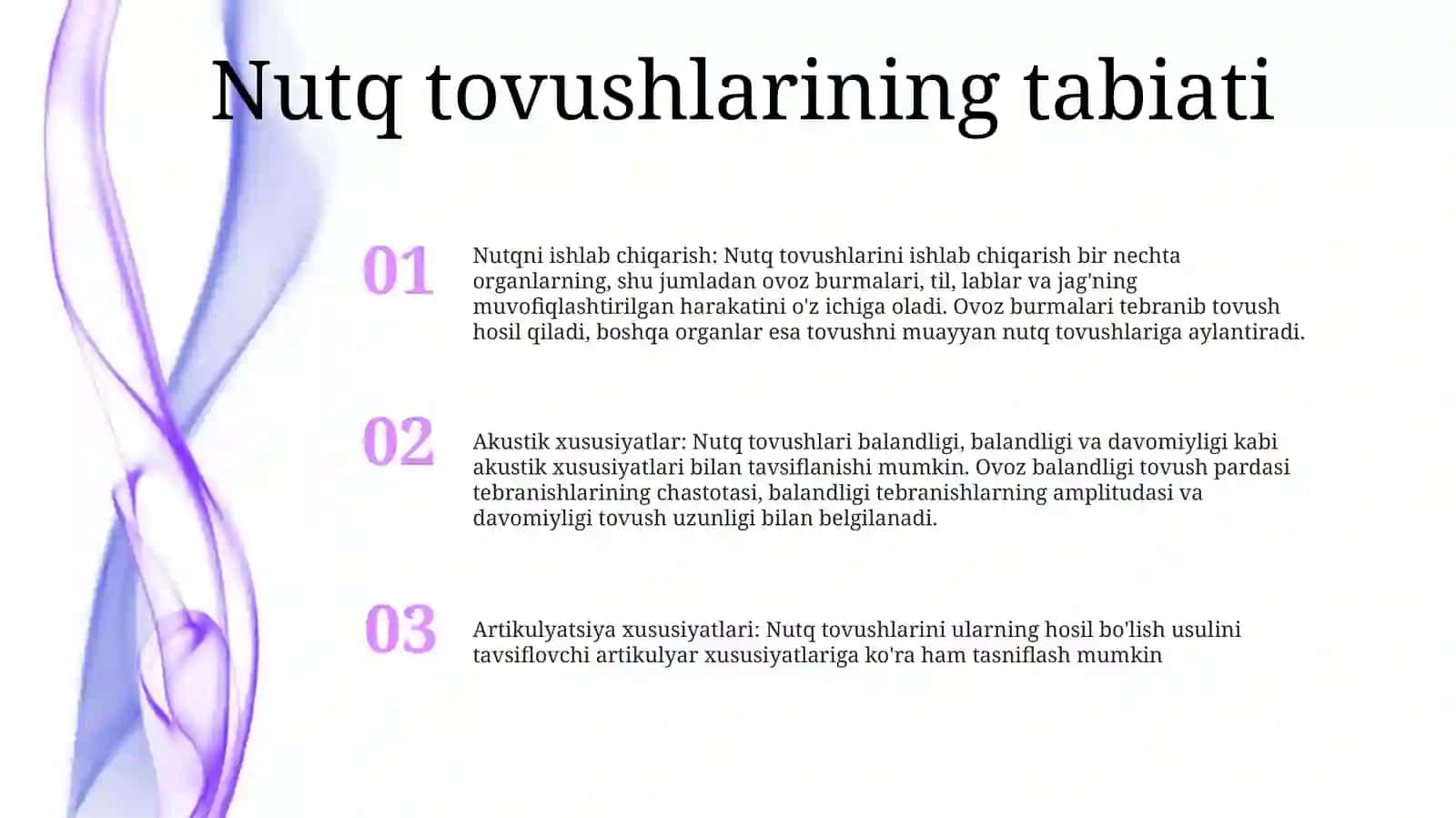 Nutqni ishlab chiqarish: Nutq tovushlarini ishlab chiqarish bir nechta organlarning, shu jumladan ovoz burmalari, til, lablar va jag'ning muvofiqlashtirilgan harakatini o'z ichiga oladi 2