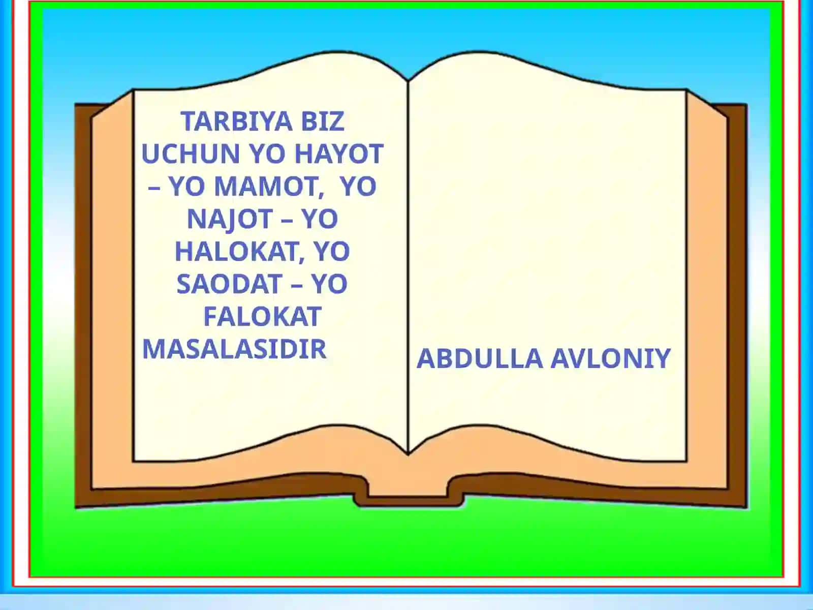 TARBIYA BIZ UCHUN YO HAYOT – YO MAMOT, YO NAJOT – YO HALOKAT, YO SAODAT – YO FALOKAT MASALASIDIR 2