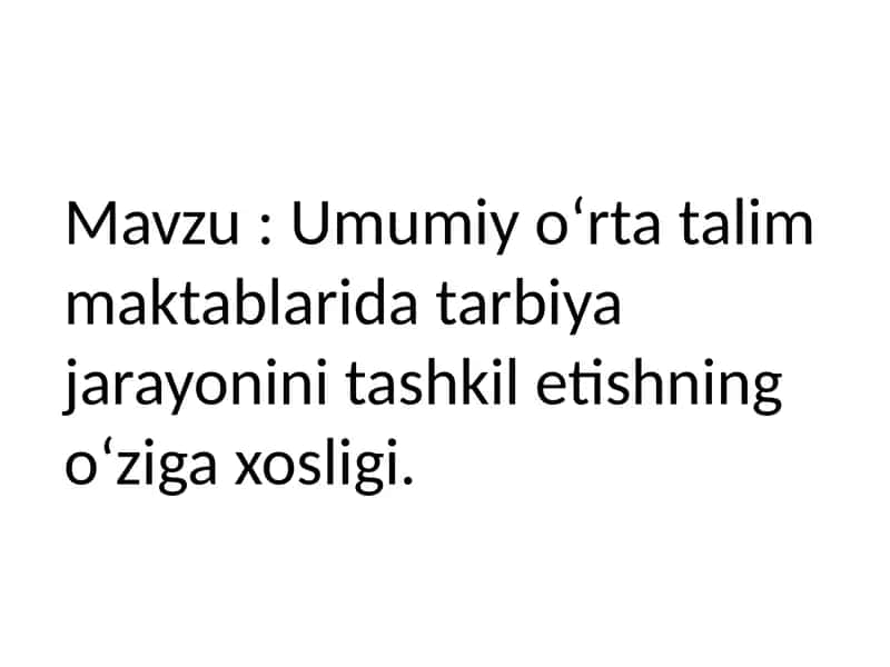 Umumiy oʻrta talim maktablarida tarbiya jarayonini tashkil etishning oʻziga xosligi 2