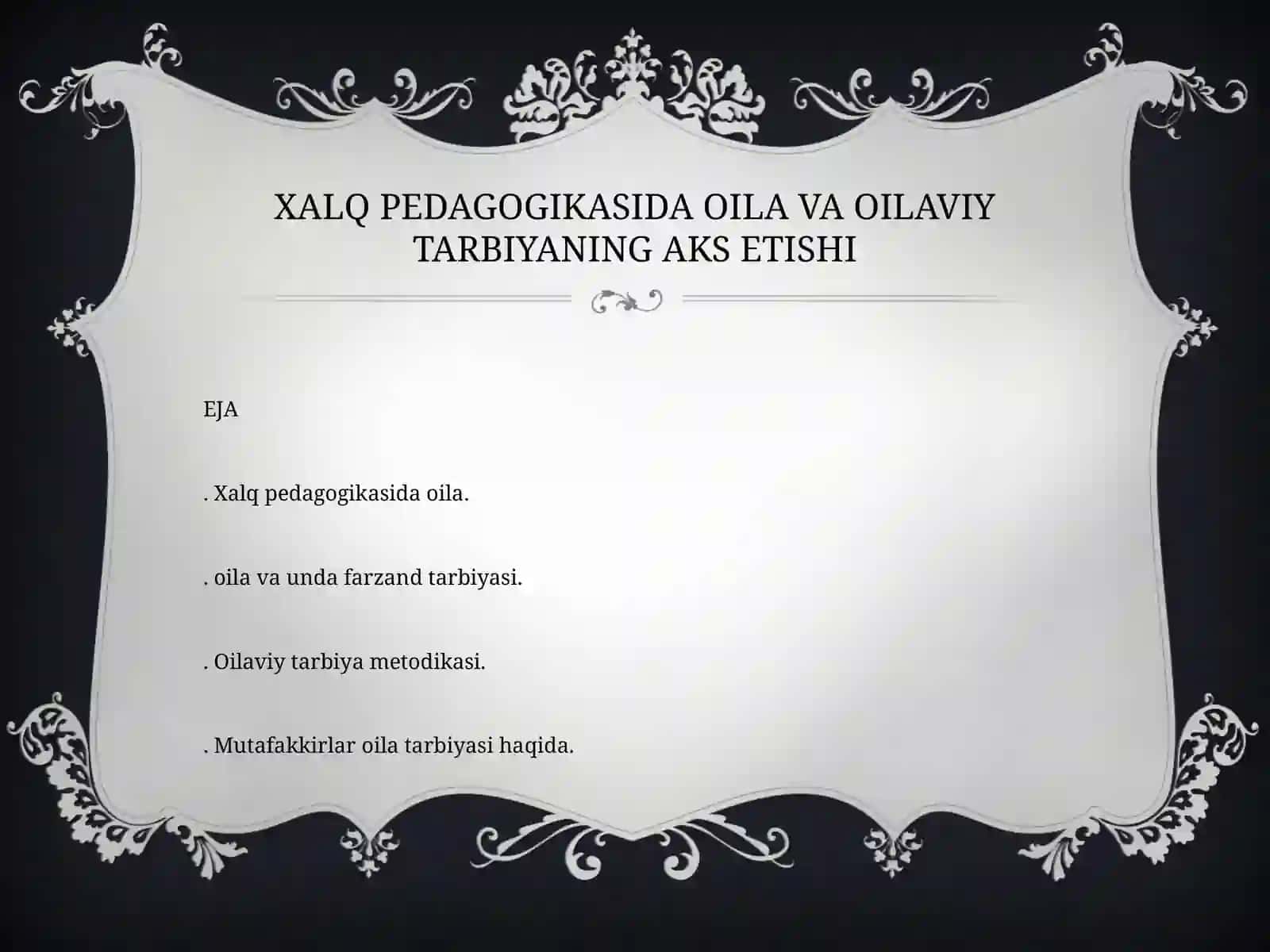 XALQ PEDAGOGIKASIDA OILA VA OILAVIY TARBIYANING AKS ETISHI 2