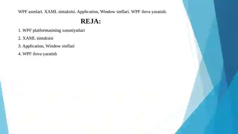 WPF asoslari. XAML sintaksisi. Application, Window sinflari. WPF ilova yaratish 2
