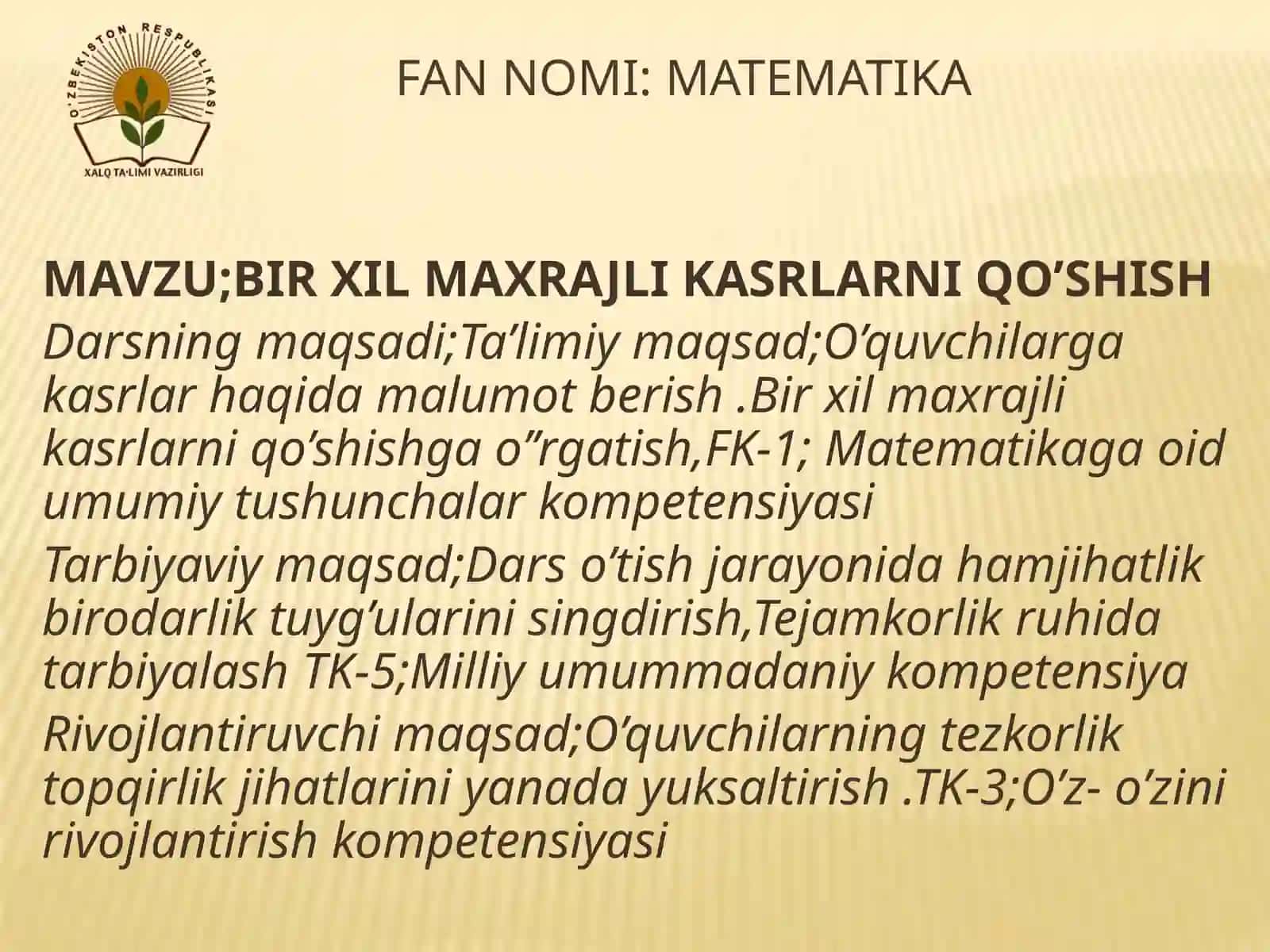 Mavzu; BIR XIL MAXRAJLI KASRLARNI QO’SHISH 2