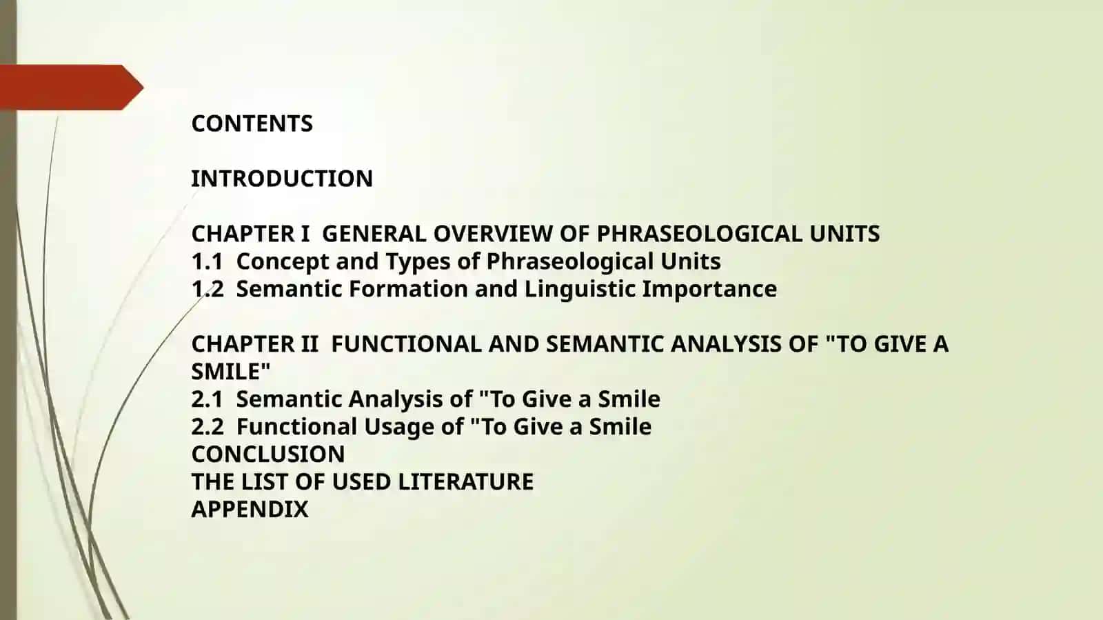 Functionaland semantic characteristics of thephrasdologicalunits of the type " to give a smile " 2