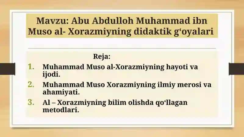 Abu Abdulloh Muhammad ibn Muso al- Xorazmiyning didaktik gʻoyalari 2