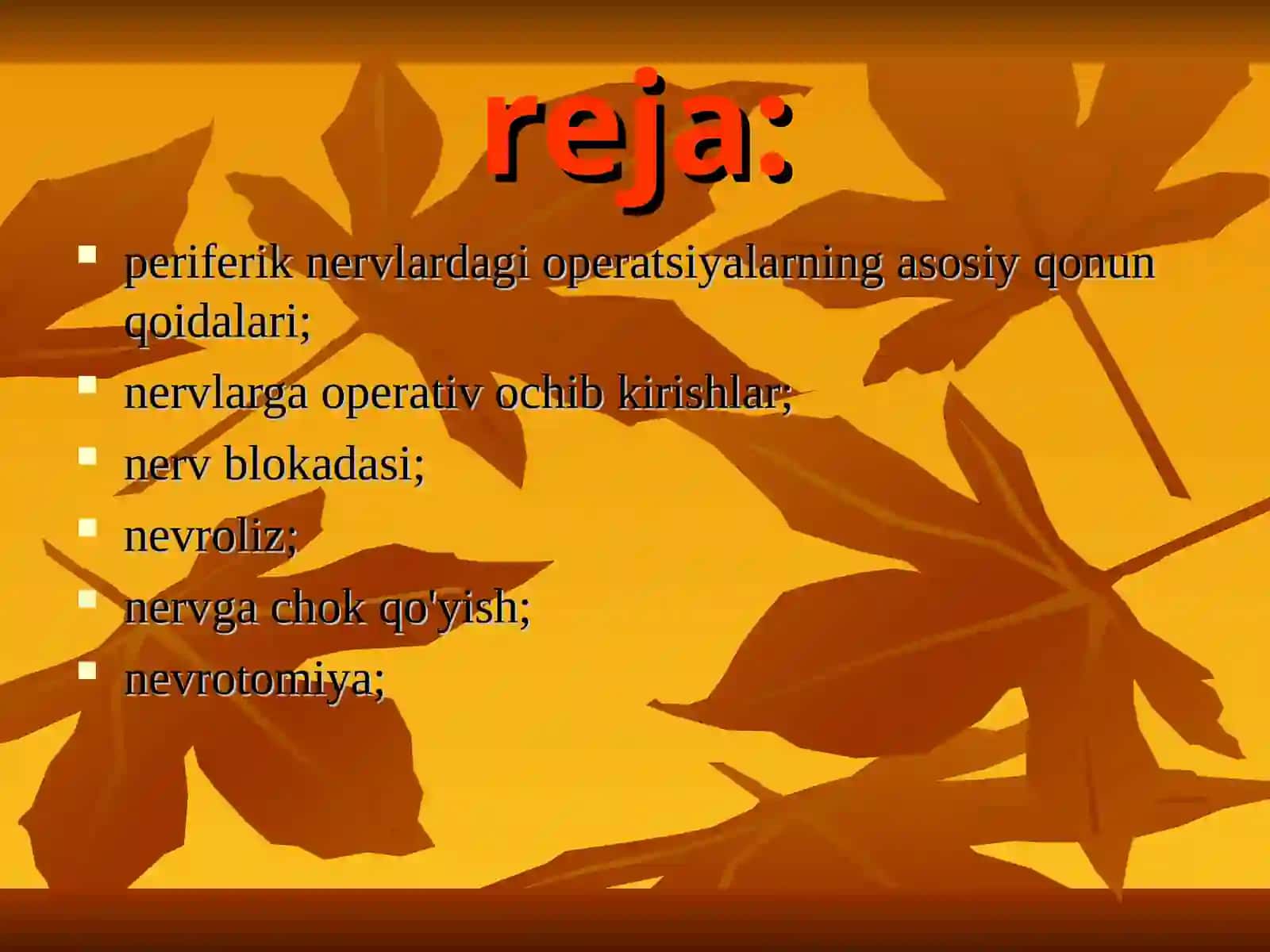 MАVZU:PЕRIFЕRIKNЕRVLАRDА BАJАRILАDIGАN АSОSIY ОPЕRАTSIYALАR 2
