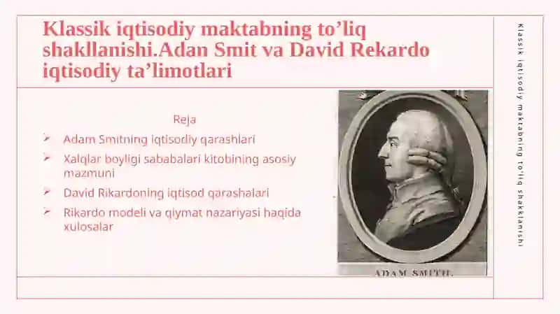 Klassik iqtisodiy maktabning to’liq shakllanishi.Adam Smit va David Rekardo iqtisodiy ta’limotlari 2