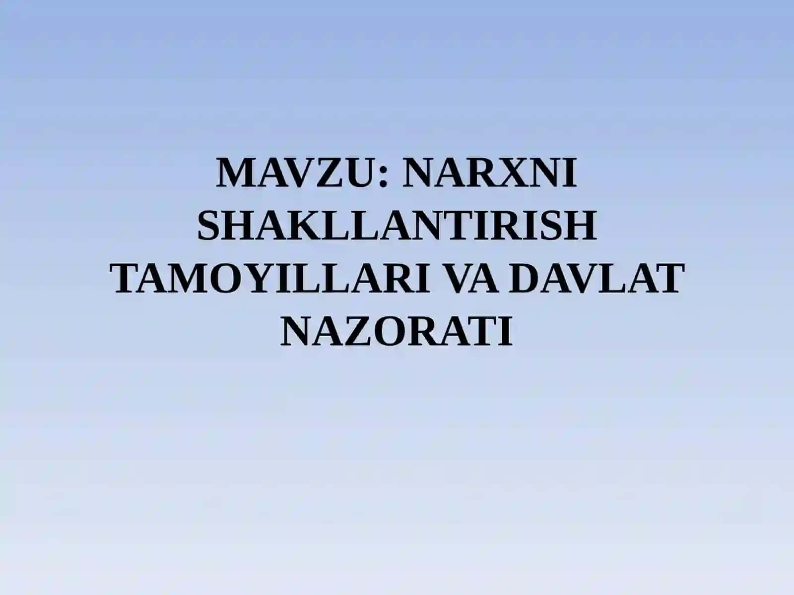 NARXNI SHAKLLANTIRISH TAMOYILLARI VA DAVLAT NAZORATI 2