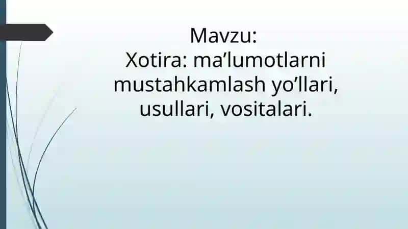 Xotira: ma’lumotlarni mustahkamlash yo’llari, usullari, vositalari 2
