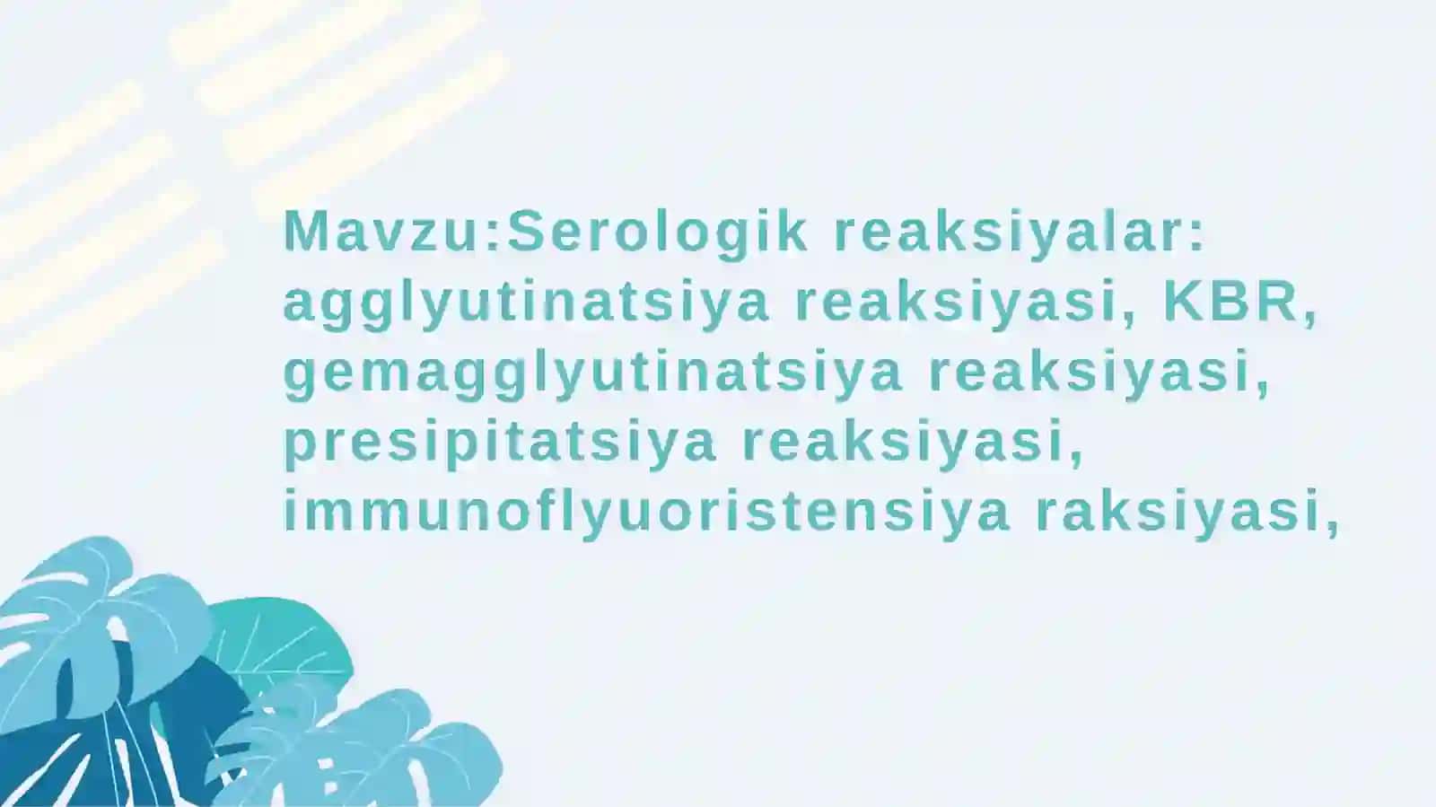 Serologik reaksiyalar: agglyutinatsiya reaksiyasi, KBR, gemagglyutinatsiya reaksiyasi, presipitatsiya reaksiyasi, immunoflyuoristensiya raksiyasi, 2