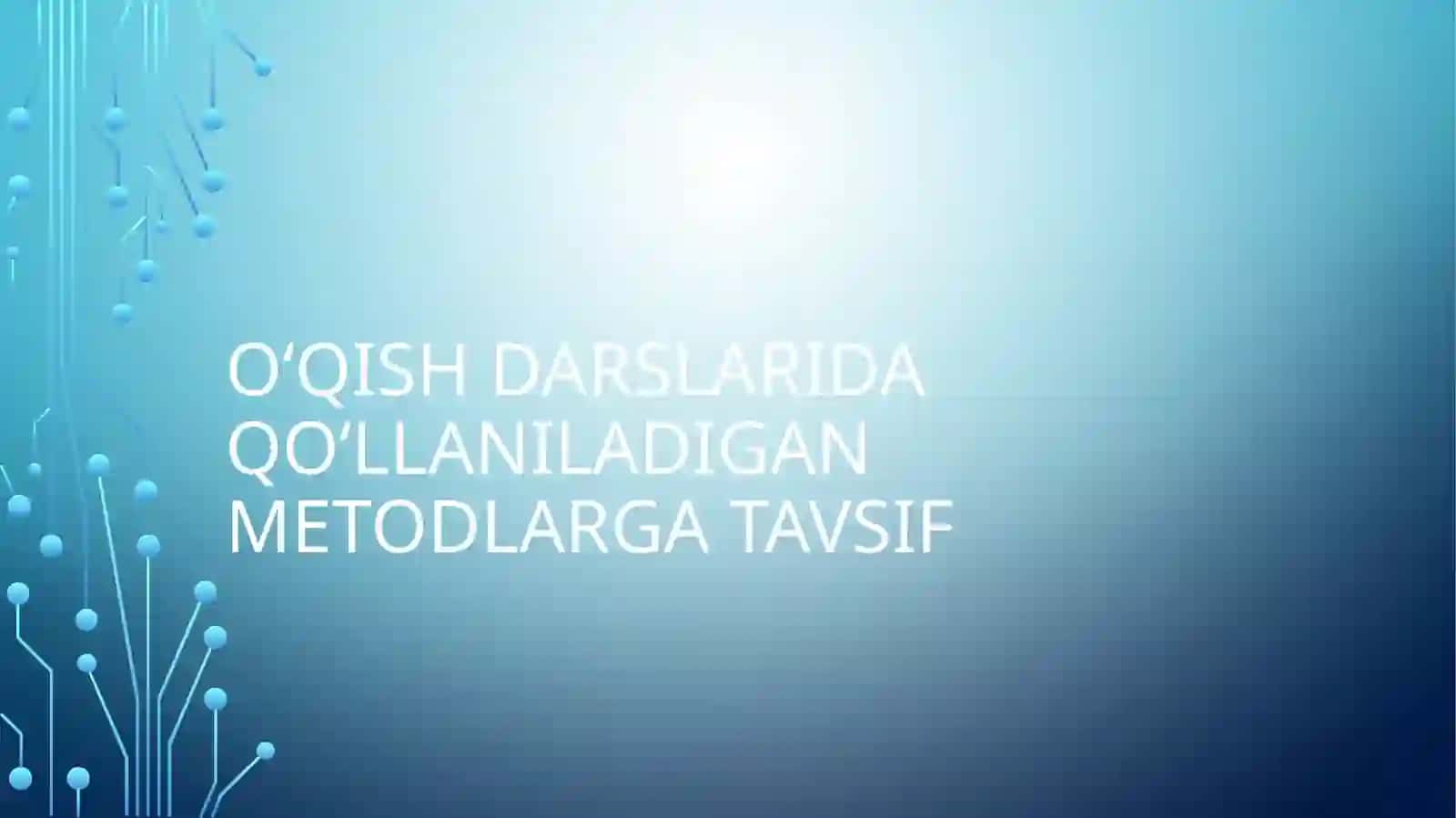 OʻQISH DARSLARIDA QOʻLLANADIGAN METODLARIGA TAVSIF 2