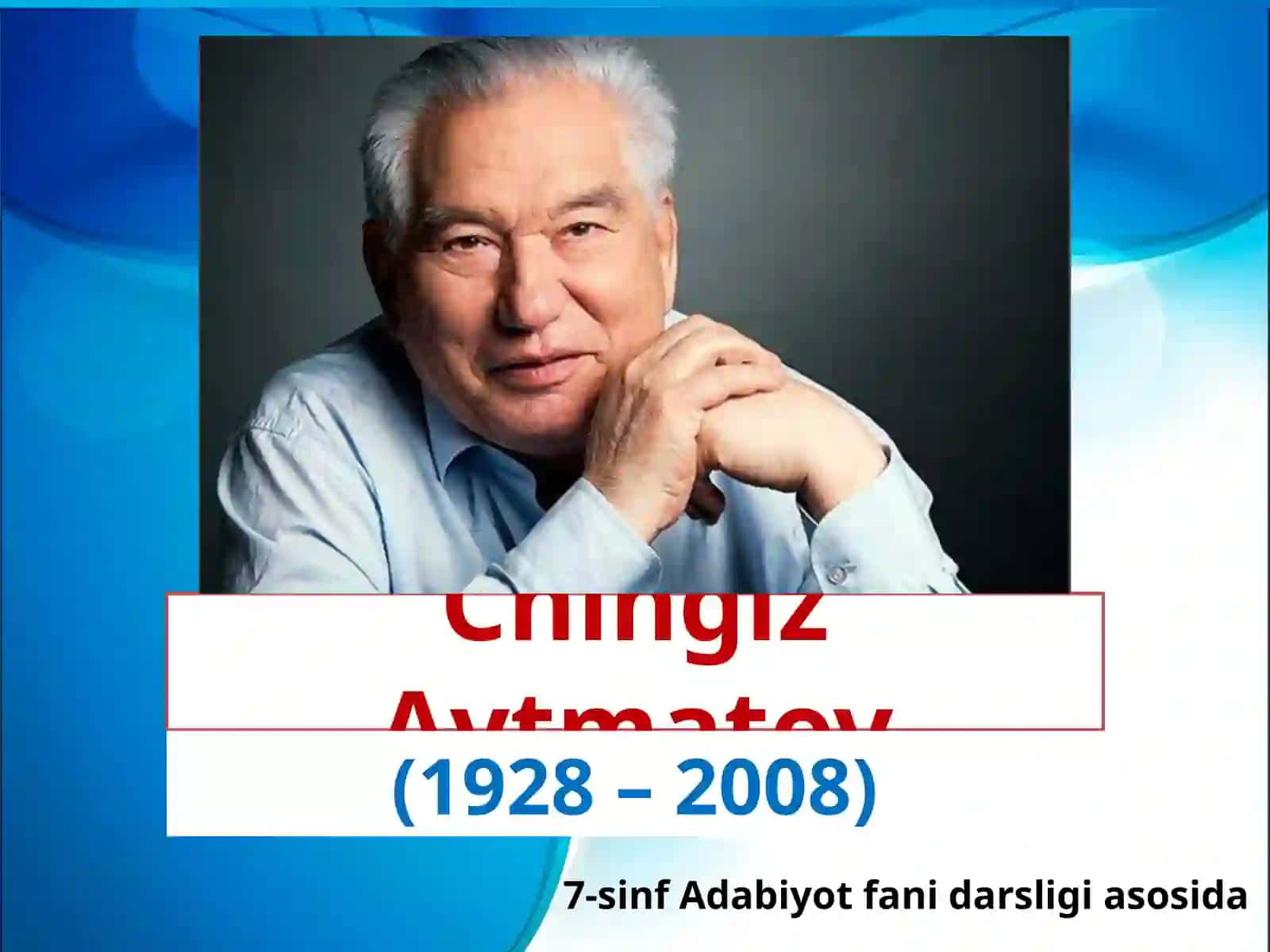 7-sinf Adabiyot fanidan Chingiz Aytmatov hayoti va ijodi dars ishlanma 2