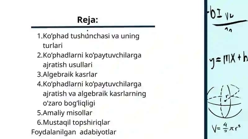 koʻphadlarni koʻpaytuvchilarga ajratish va algebraik kasrlar 2