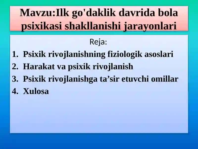 Mavzu:Ilk go'daklik davrida bola psixikasi shakllanishi jarayonlari 2