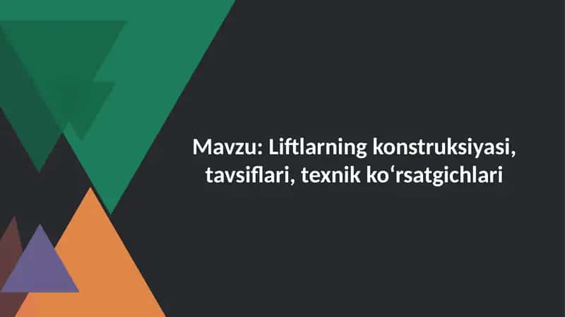Liftlarning konstruksiyasi, tavsiflari, texnik koʻrsatgichlari 2