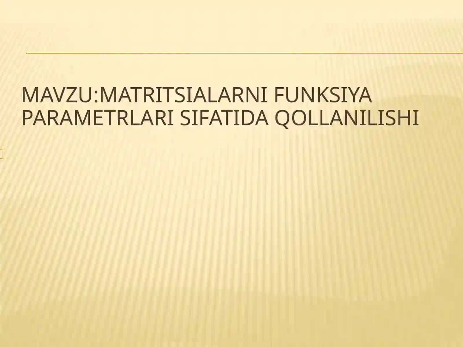 MATRITSIALARNI FUNKSIYA PARAMETRLARI SIFATIDA QOLLANILISHI 2
