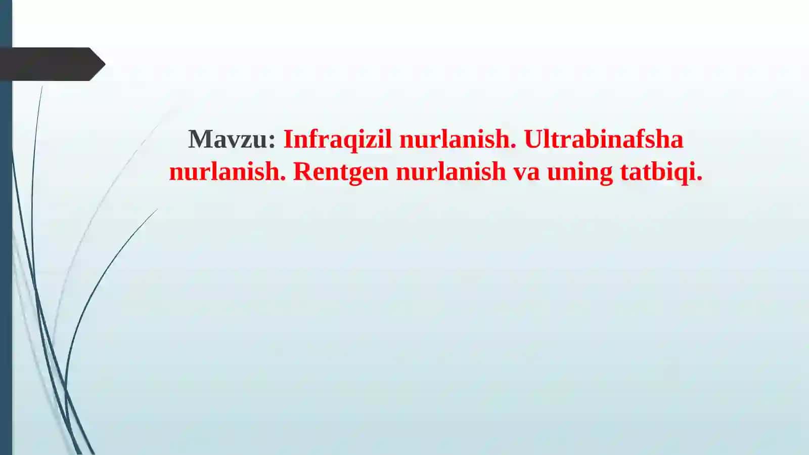 11-sinf Fizika fanidan Ultrabinafsha nurlanish. Infraqizil nurlanish. Rentgen nurlanish va uning tadbiqi dars ishlanma 2