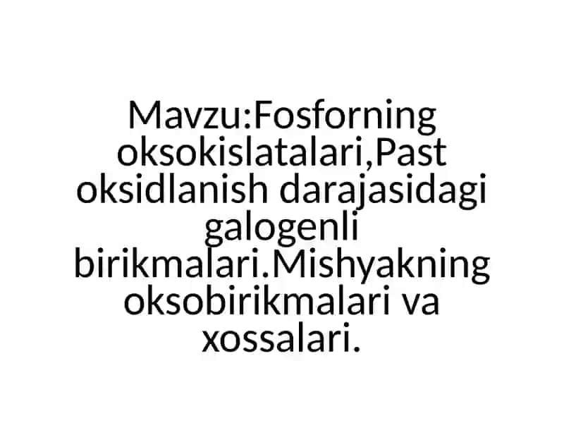 Fosfor birikmalari va oksokislatalari 2