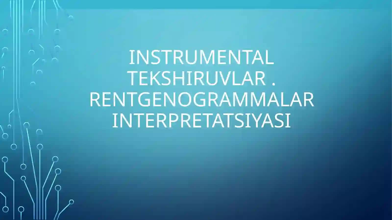 Instrumental Tekshiruvlar Turlari va Rentgenogramma Interpretatsiyasi 2