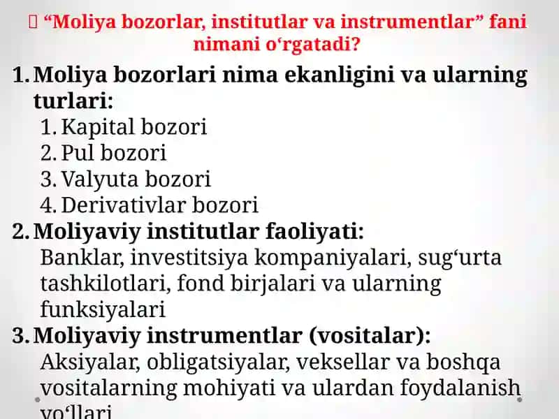 1-mavzu.“Moliyabozorlar,institutlarvainsrumentlar" fanining predmeti, obyekti, metodi va boshqa fanlar bilan o‘zaro aloqadorligi. 2