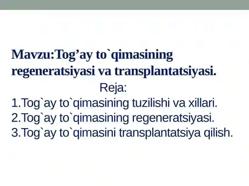 Tog’ay to’qimasining regeneratsiyasi va                   transplantatsiyasi mavzusida tayyorlagan 2