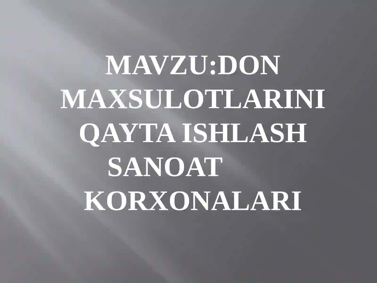 Don maxsulotlarini qayta ishlash sanoat korxonalari 2