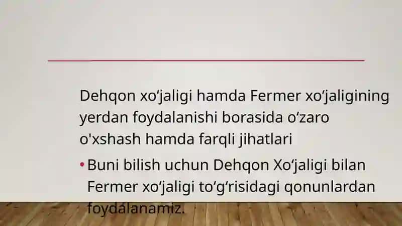 Dehqon xo‘jaligi hamda Fermer xoʻjaligining yerdan foydalanishi borasida o‘zaro o'xshash hamda farqli jihatlari 2