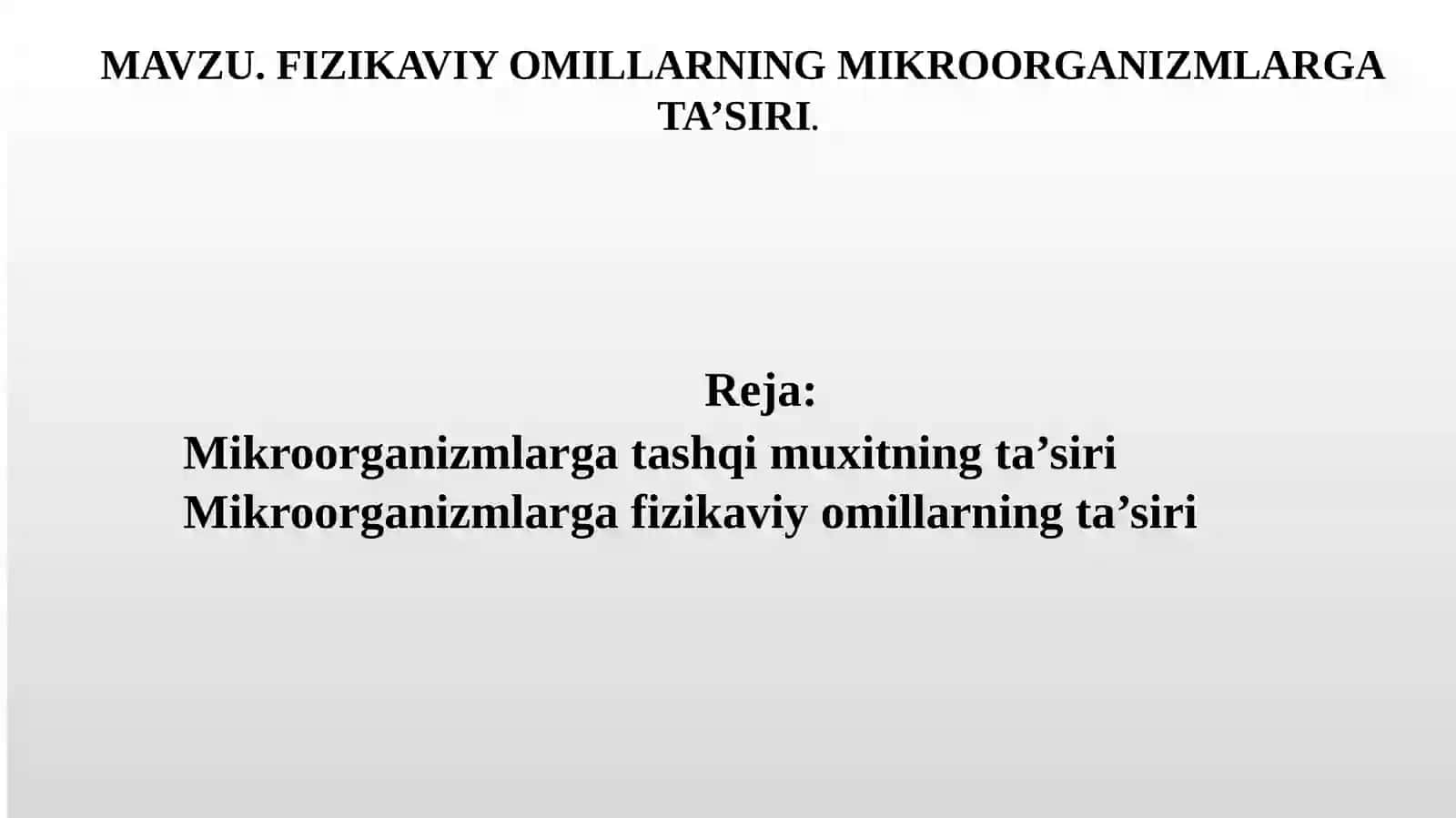MIKROBIOLOGIYA: FIZIKAVIY OMILLARNING MIKROORGANIZMLARGA TA’SIRI 2