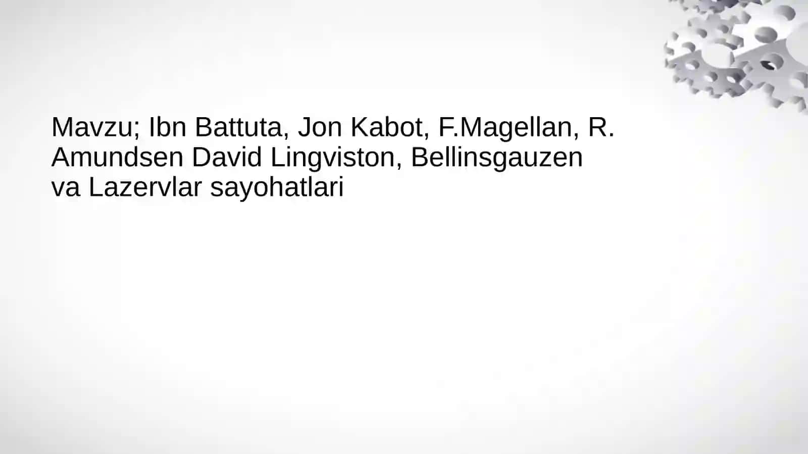 Ibn Battuta, Jon Kabot, F.Magellan, R. Amundsen, David Lingviston, Bellinsgauzen va Lazervlar sayohatlari 2