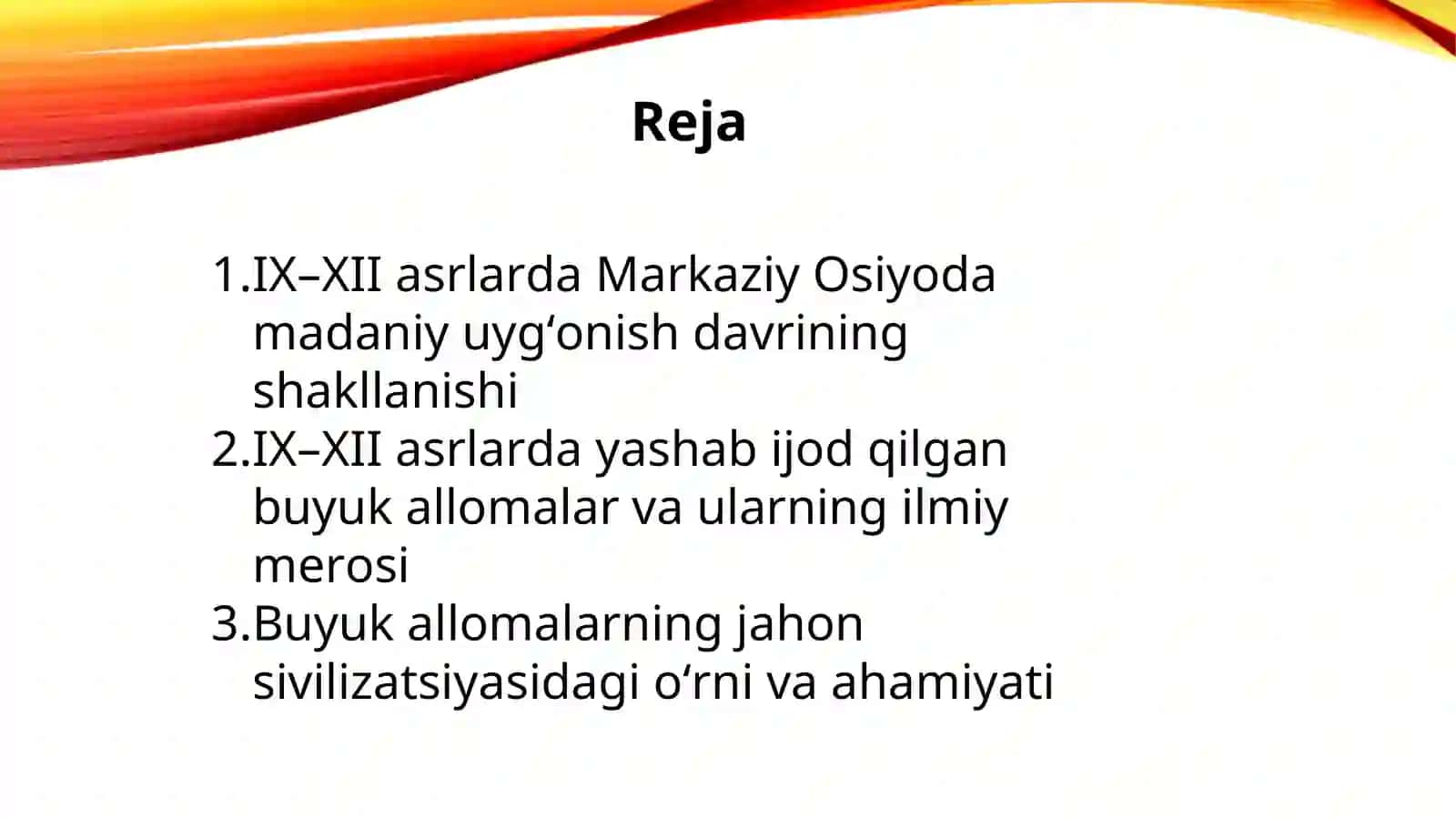 IX-XII asrlarda mamlakatimiz hududida ro‘y bergan madaniy uyg‘onish (Renessans). Buyuk allomalarning jahon sivilizatsiyasiga qo‘shgan hissasi 2