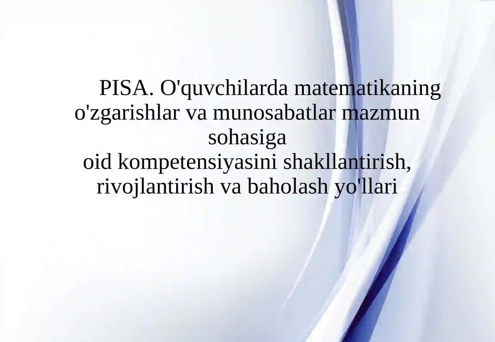 PISA. O'quvchilarda matematikaning o'zgarishlar va munosabatlar mazmun sohasiga oid kompetensiyasini shakllantirish, rivojlantirish va baholash yo'llari 2