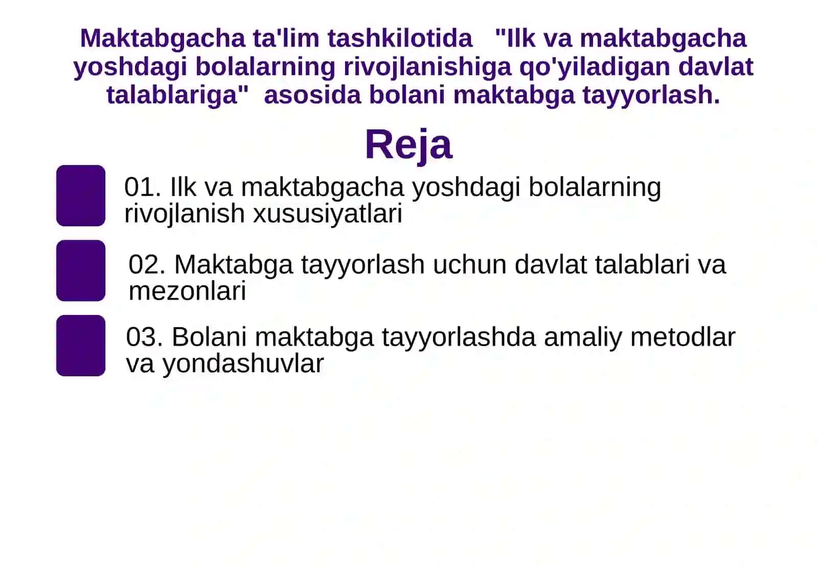 Maktabgacha ta'lim tashkilotida   "Ilk va maktabgacha yoshdagi bolalarning rivojlanishiga qo'yiladigan davlat talablariga"  asosida bolani maktabga tayyorlash. 2