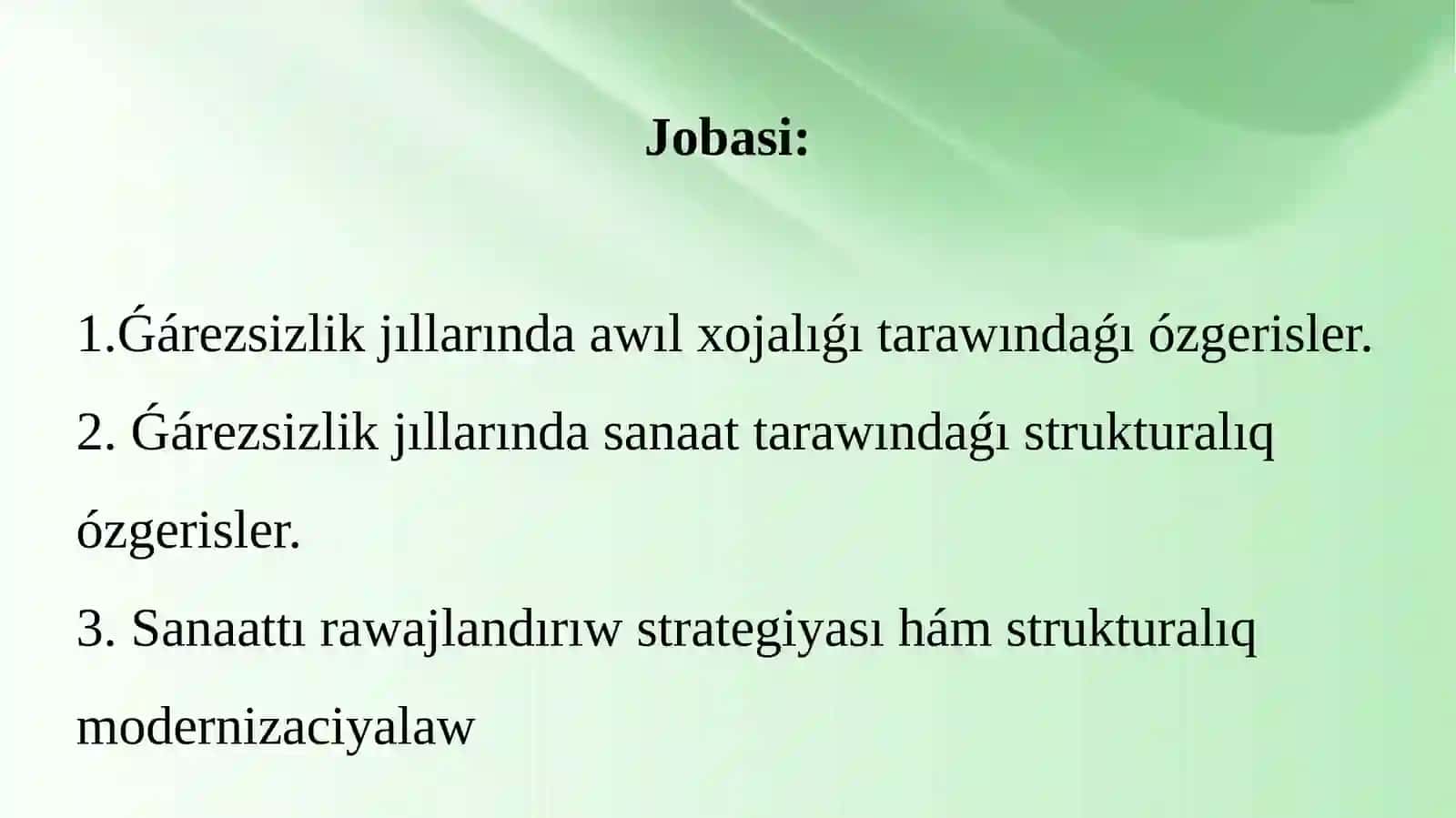 Ǵárezsizlik jıllarında awıl xojalıǵında hám sanaat tarawındaǵı ózgerisler. 2