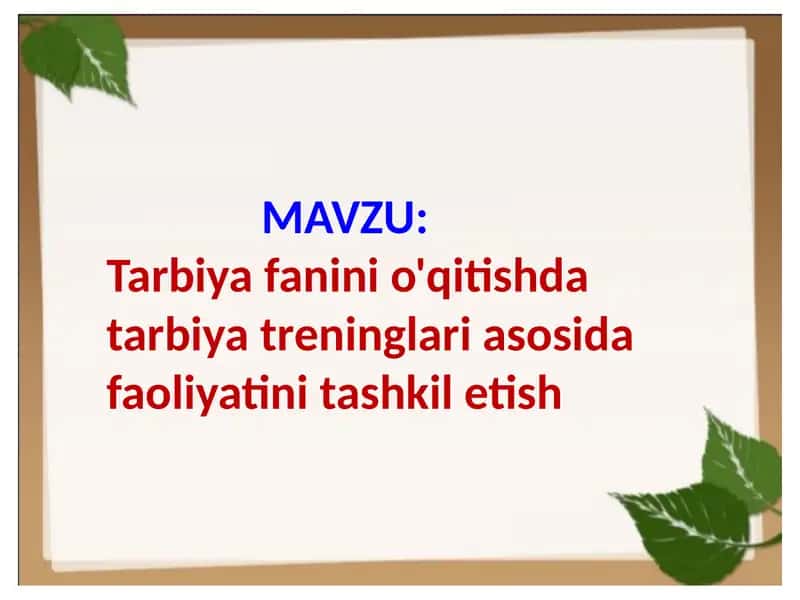 Tarbiya fanini o'qitishda tarbiya treninglari asosida faoliyatini tashkil etish 2