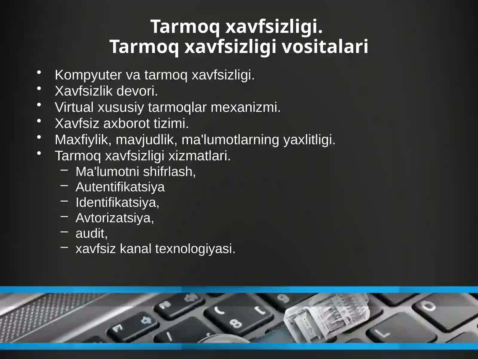 Tarmoq xavfsizligi.Tarmoq xavfsizligi vositalari 2