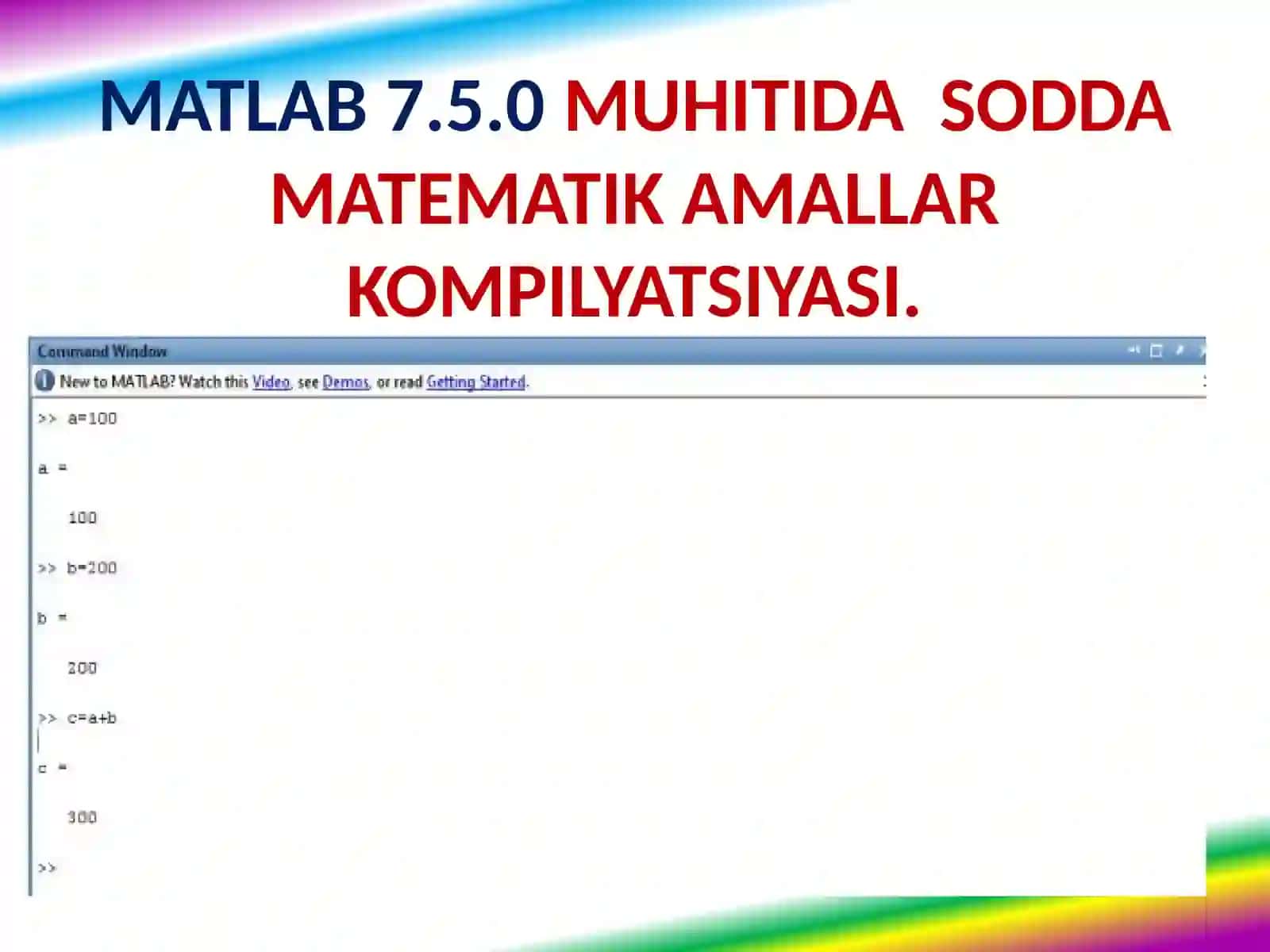 MATLAB 7.5.0MUHITIDA SODDA MATEMATIK AMALLAR KOMPILYATSIYASI 2