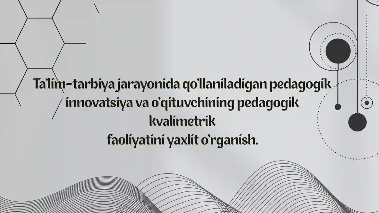 Ta'lim-tarbiya jarayonida qo'llaniladigan pedagogik
innovatsiya va o'qituvchining pedagogik kvalimet 2