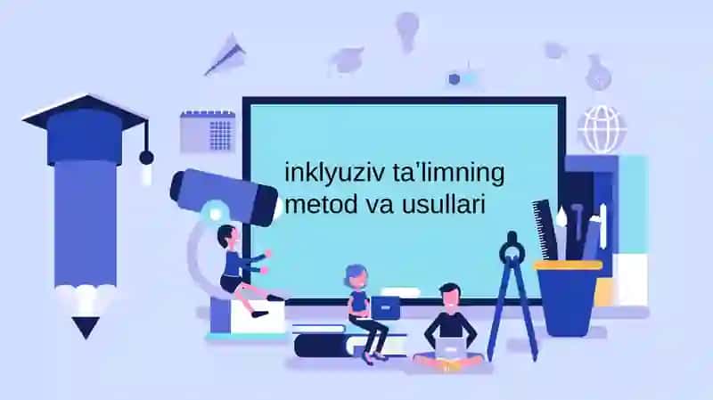 Inklyuziv taʼlimning metod va usullari 2