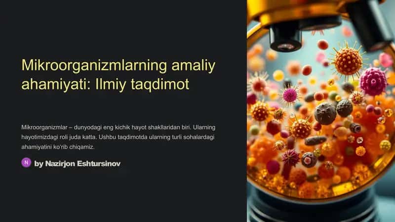 Mikroorganizmlarning amaliy ahamiyati: Ilmiy taqdimot 2