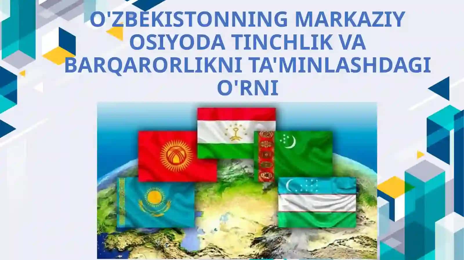 O'ZBEKISTONNING MARKAZIY OSIYODA TINCHLIK VA BARQARORLIKNI TA'MINLASHDAGI O'RNI 2