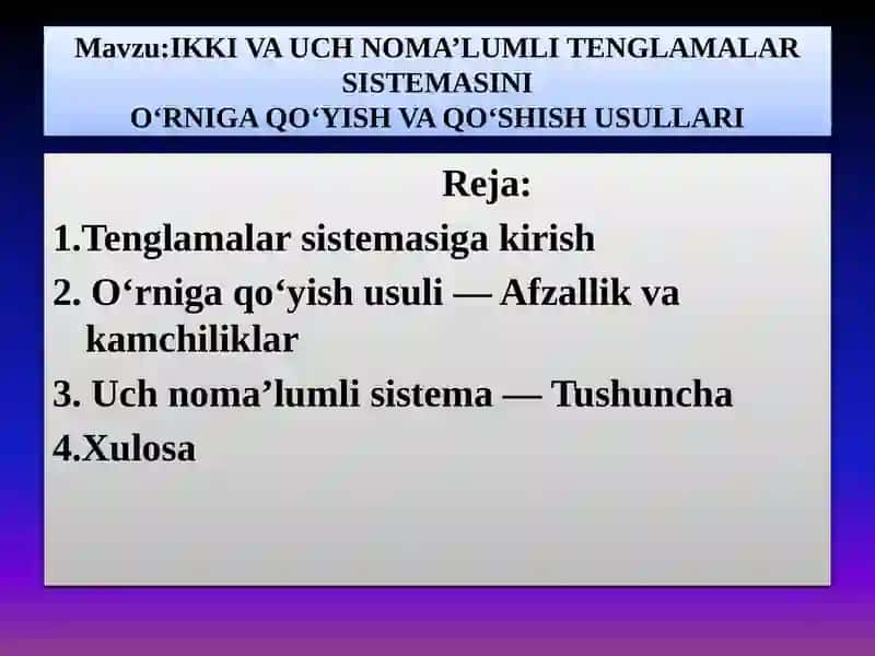 IKKI VA UCH NOMA’LUMLI TENGLAMALAR SISTEMASINIO‘RNIGA QO‘YISH VA QO‘SHISH USULLARI 2