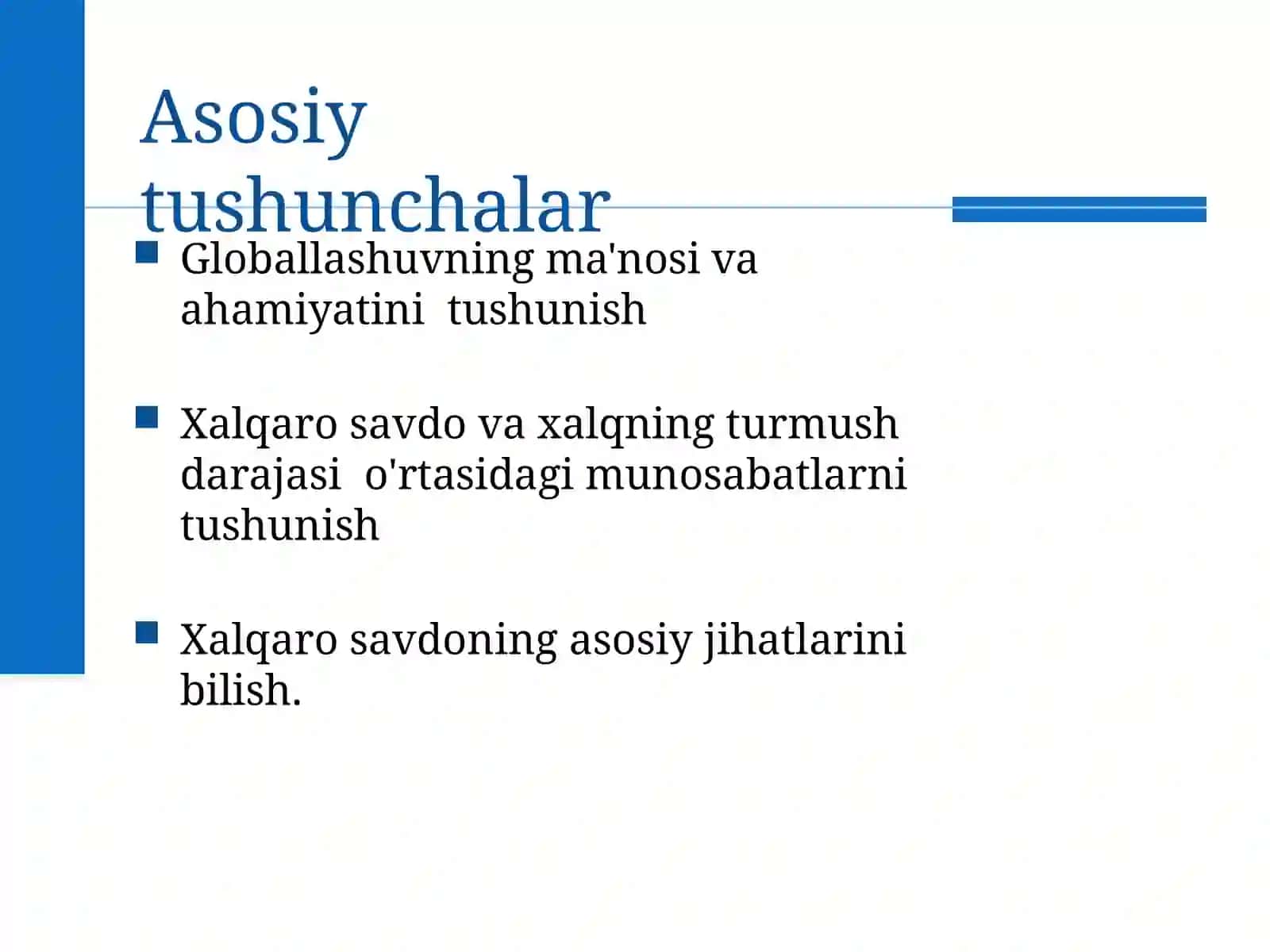 Globallashuv zamonaviy dunyo iqtisodiyotining yetakchi yo’nalishlaridan birisifatida 2